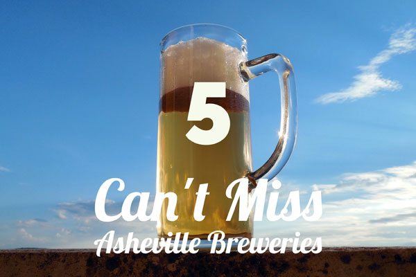 5 Can't Miss Asheville Breweries